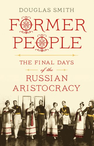 Stock image for Former People : The Final Days of the Russian Aristocracy for sale by Better World Books