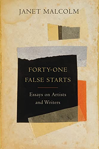 9780374157692: Forty-One False Starts: Essays on Artists and Writers