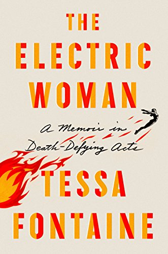 Stock image for The Electric Woman: A Memoir in Death-Defying Acts for sale by The Book Garden