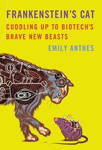 Beispielbild fr Frankenstein's Cat : Cuddling up to Biotech's Brave New Beasts zum Verkauf von Better World Books