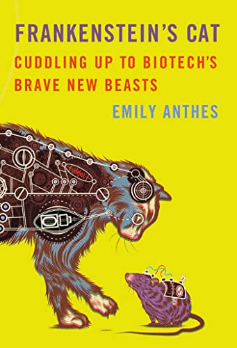 9780374158590: Frankenstein's Cat: Cuddling Up to Biotech's Brave New Beasts