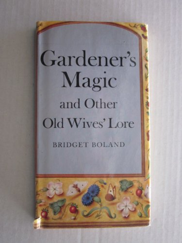 9780374160340: Gardener's Magic and Other Old Wives' Lore