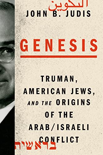 Stock image for Genesis : Truman, American Jews, and the Origins of the Arab/Israeli Conflict for sale by Better World Books
