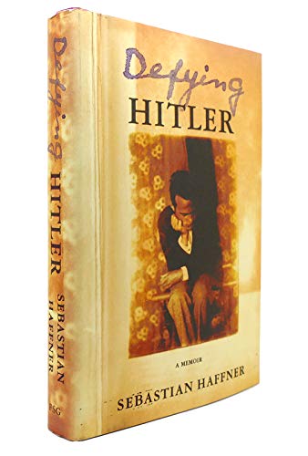 Defying Hitler: A Memoir (9780374161576) by Haffner, Sebastian