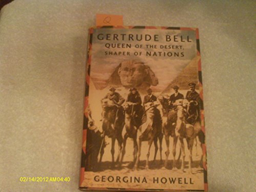 Imagen de archivo de Gertrude Bell: Queen of the Desert, Shaper of Nations (First American Edition) a la venta por HPB-Emerald