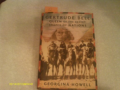 9780374161620: Gertrude Bell: Queen of the Desert, Shaper of Nations (First American Edition)