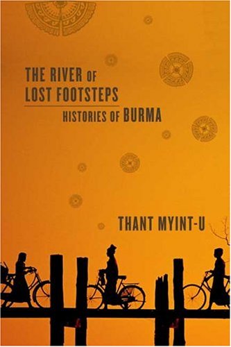 Beispielbild fr The River of Lost Footsteps: Histories of Burma zum Verkauf von ZBK Books