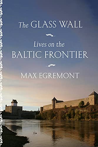 9780374163457: The Glass Wall: Lives on the Baltic Frontier