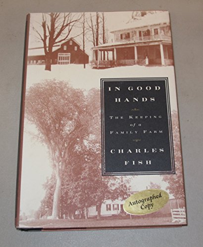 9780374165659: In Good Hands: The Keeping of a Family Farm