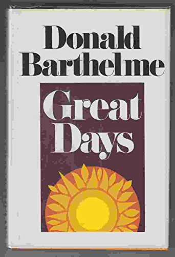 Great Days (9780374166281) by Barthelme, Donald