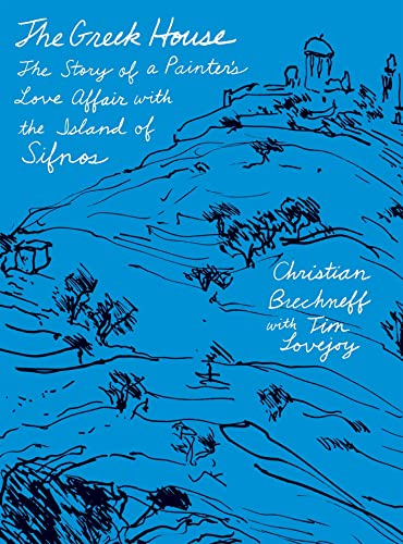 Beispielbild fr The Greek House: The Story of a Painter's Love Affair with the Island of Sifnos zum Verkauf von BooksRun