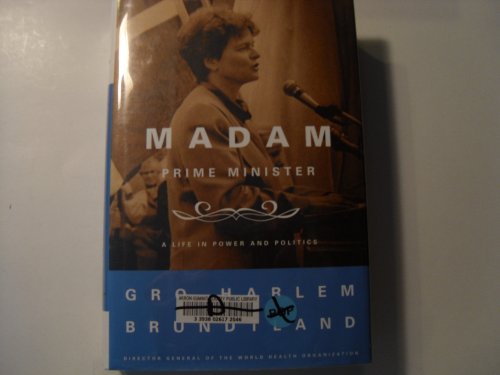 Stock image for Madame Prime Minister : A Life in Power and Politics for sale by Better World Books: West