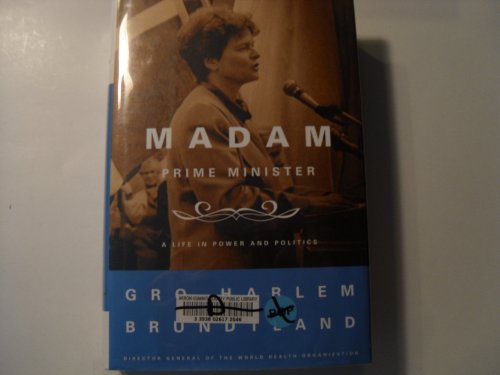 9780374167165: Madam Prime Minister: A Life in Power and Politics