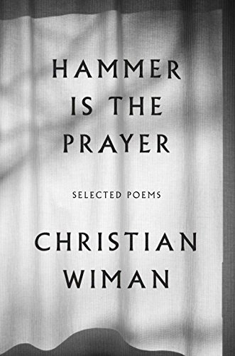 

Hammer Is the Prayer: Selected Poems.