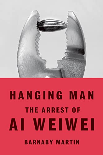 Stock image for Hanging Man: The Arrest of Ai Weiwei for sale by Wonder Book