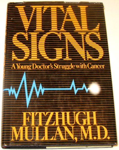 Imagen de archivo de Vital Signs: A Young Doctor's Struggle With Cancer a la venta por Jenson Books Inc