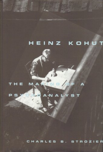 Heinz Kohut: The Making of a Psychoanalyst