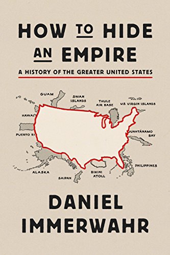 Beispielbild fr How to Hide an Empire: A History of the Greater United States zum Verkauf von HPB-Red