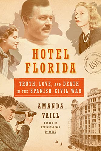 Imagen de archivo de Hotel Florida: Truth, Love, and Death in the Spanish Civil War: Truth, Love, and Death in the Spanish Civil War a la venta por Off The Shelf