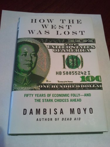 Stock image for How the West Was Lost: Fifty Years of Economic Folly--and the Stark Choices Ahead for sale by SecondSale