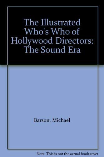 Stock image for The Illustrated Who's Who of Hollywood Directors: The Sound Era for sale by HPB-Ruby