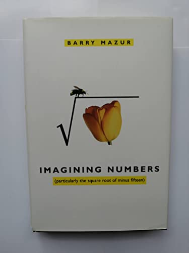 Beispielbild fr Imagining Numbers: (particularly the square root of minus fifteen) zum Verkauf von Wonder Book