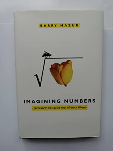 9780374174699: Imagining Numbers: (Particularly the Square Root of Minus Fifteen)
