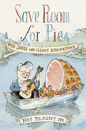 Beispielbild fr Save Room for Pie: Food Songs and Chewy Ruminations zum Verkauf von Reliant Bookstore