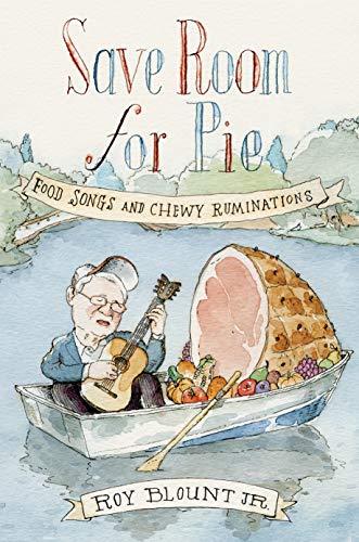 Imagen de archivo de Save Room for Pie: Food Songs and Chewy Ruminations a la venta por Reliant Bookstore