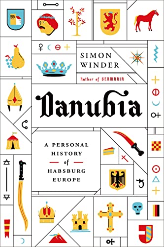 9780374175290: Danubia: A Personal History of Habsburg Europe