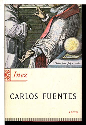 Inez: A Novel (9780374175535) by Fuentes, Carlos