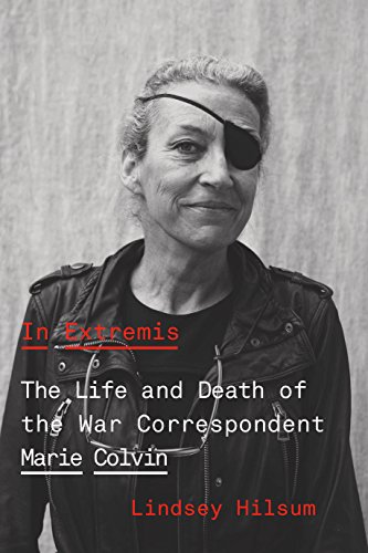 Stock image for In Extremis: The Life and Death of the War Correspondent Marie Colvin for sale by SecondSale