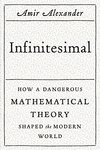 Stock image for Infinitesimal: How a Dangerous Mathematical Theory Shaped the Modern World for sale by SecondSale