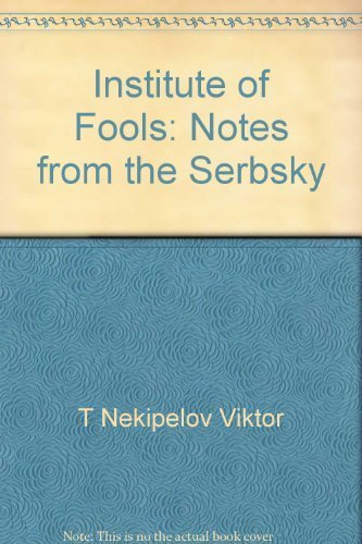 Institute of Fools: Notes from the Serbsky