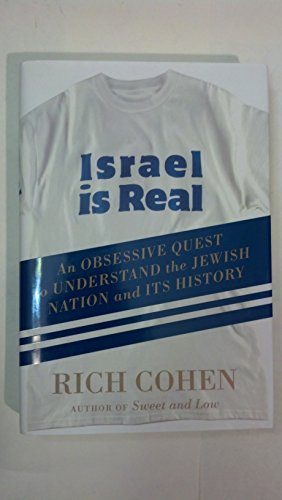 Imagen de archivo de Israel is Real: An Obssessive Quest to Understand the Jewish Nation and Its History a la venta por ZBK Books