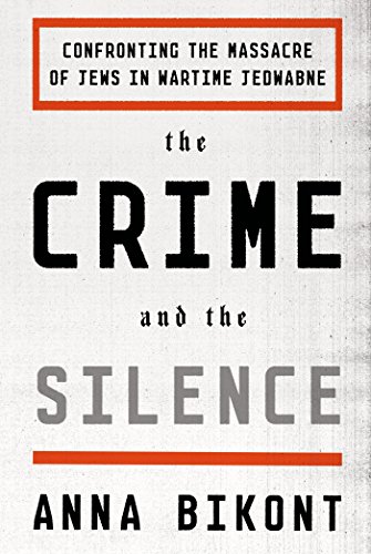 Beispielbild fr The Crime and the Silence: Confronting the Massacre of Jews in Wartime Jedwabne zum Verkauf von Magus Books Seattle