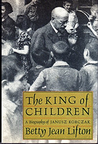 Beispielbild fr King of Children: A Biography of Janusz Korczak zum Verkauf von Books From California