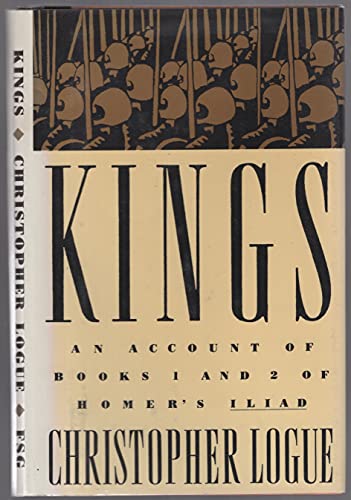 Stock image for Kings: An Account of Books One and Two of Homer's Iliad for sale by GF Books, Inc.