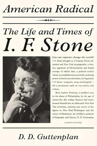 Beispielbild fr American Radical : The Life and Times of I. F. Stone zum Verkauf von Better World Books