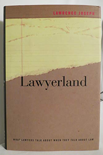 Imagen de archivo de Lawyerland: What Lawyers Talk About When They Talk About Law a la venta por SecondSale