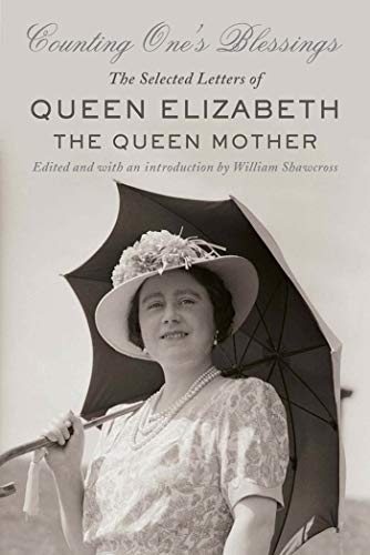 Beispielbild fr Counting One's Blessings : The Selected Letters of Queen Elizabeth the Queen Mother zum Verkauf von Better World Books