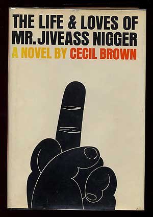 9780374186241: The Life and Loves of Mr. Jiveass Nigger: A Novel.