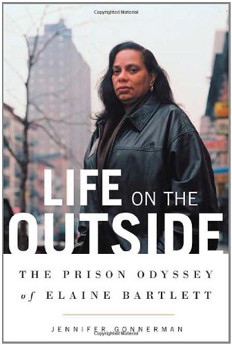 9780374186876: Life on the Outside: The Prison Odyssey of Elaine Bartlett