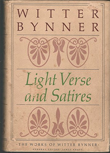 Imagen de archivo de Light Verse and Satires (The Works of Witter Bynner) a la venta por Anthology Booksellers