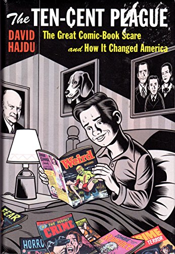 Beispielbild fr The Ten-Cent Plague : The Great Comic-Book Scare and How It Changed America zum Verkauf von Better World Books