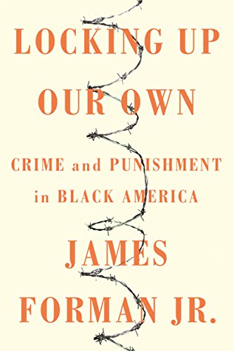 Beispielbild fr Locking up Our Own : Crime and Punishment in Black America zum Verkauf von Better World Books