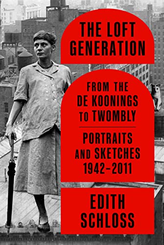 Stock image for The Loft Generation : From the de Koonings to Twombly: Portraits and Sketches, 1942-2011 for sale by Better World Books