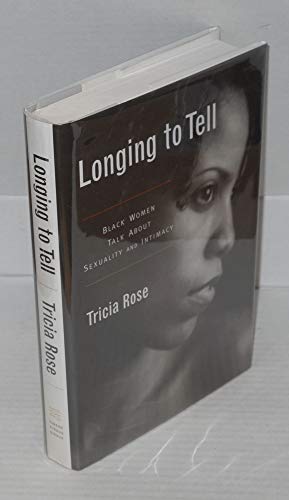 Stock image for Longing to Tell : Black Women Talk about Sexuality and Intimacy for sale by Better World Books