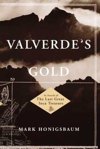 9780374191702: Valverde's Gold: In Search of the Last Great Inca Treasure