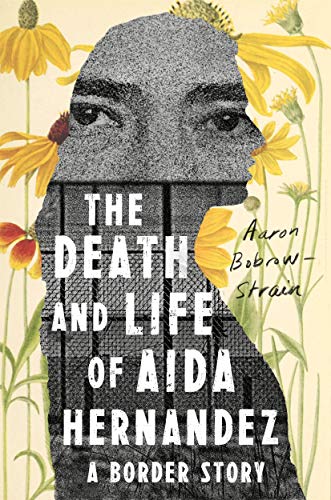 Stock image for The Death and Life of Aida Hernandez: A Border Story for sale by SecondSale